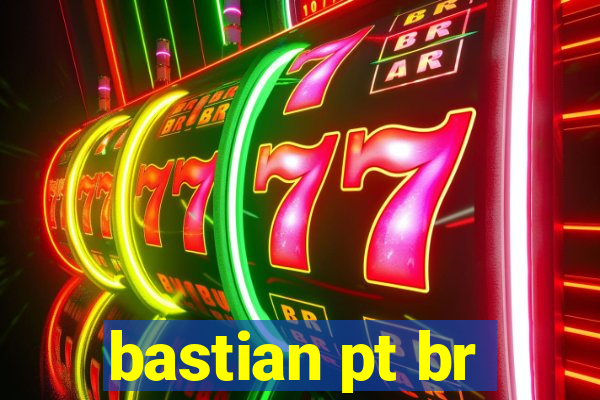 bastian pt br